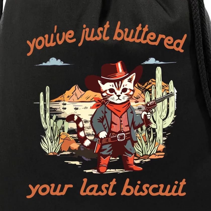 YouVe Just Buttered Your Last Biscuit Western Cat Cowboy Drawstring Bag