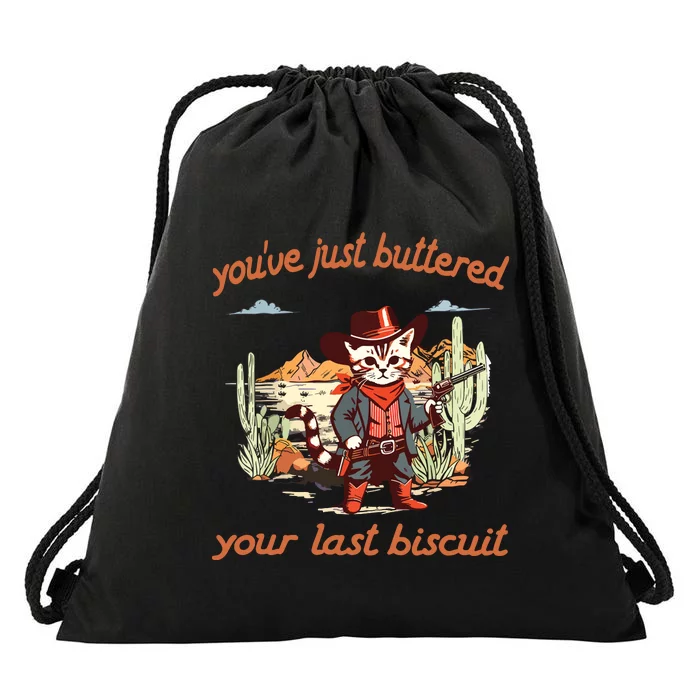 YouVe Just Buttered Your Last Biscuit Western Cat Cowboy Drawstring Bag