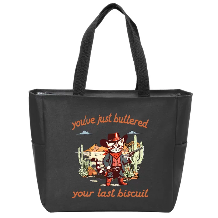 YouVe Just Buttered Your Last Biscuit Western Cat Cowboy Zip Tote Bag