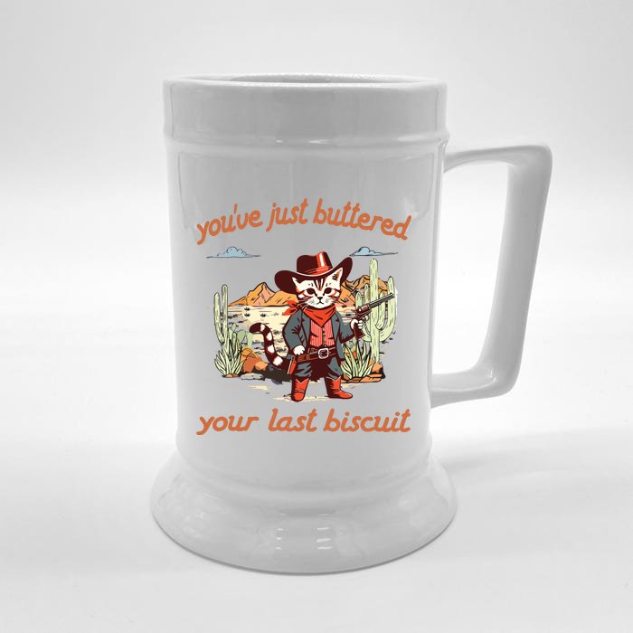 YouVe Just Buttered Your Last Biscuit Western Cat Cowboy Front & Back Beer Stein