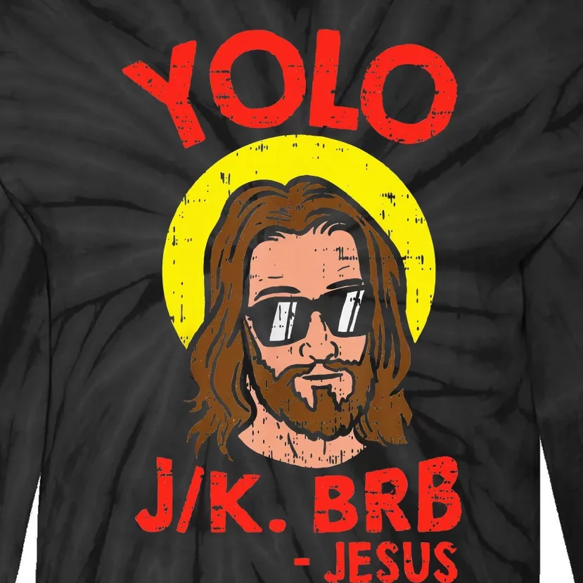 Yolo Jk Brb Jesus Funny Easter Day Ressurection Christians Tie-Dye Long Sleeve Shirt