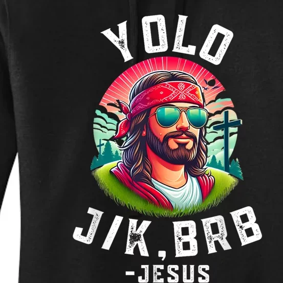 Yolo Jk Brb Jesus Funny Easter Resurrection Christians Women's Pullover Hoodie