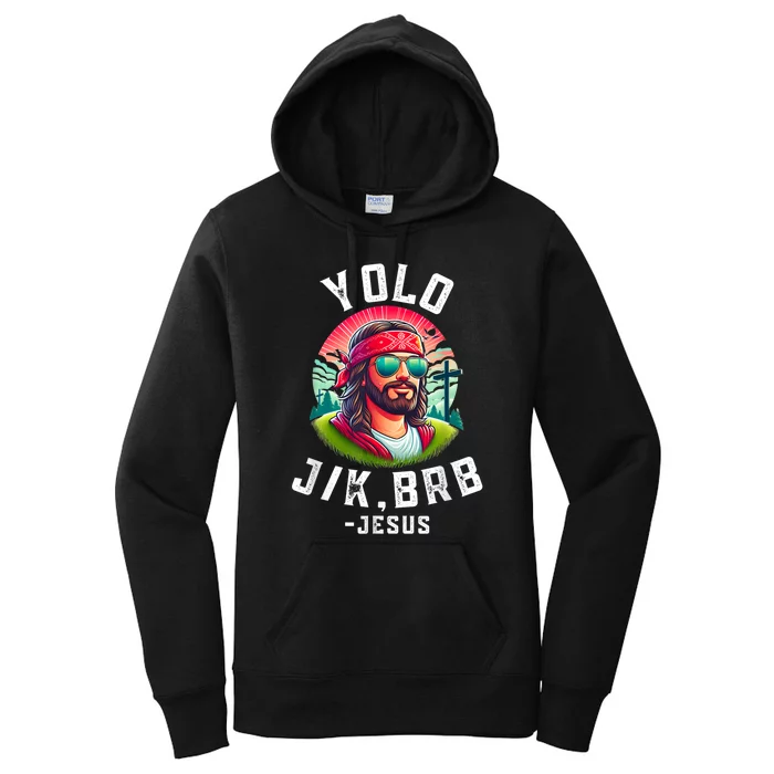 Yolo Jk Brb Jesus Funny Easter Resurrection Christians Women's Pullover Hoodie