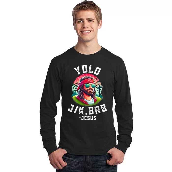 Yolo Jk Brb Jesus Funny Easter Resurrection Christians Tall Long Sleeve T-Shirt