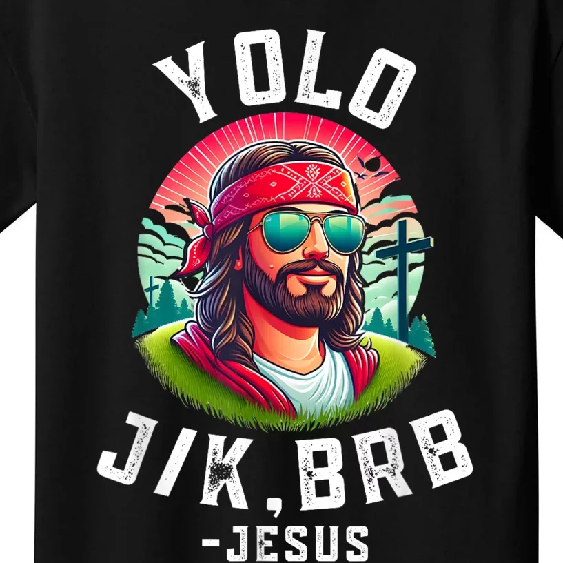 Yolo Jk Brb Jesus Funny Easter Resurrection Christians Kids T-Shirt