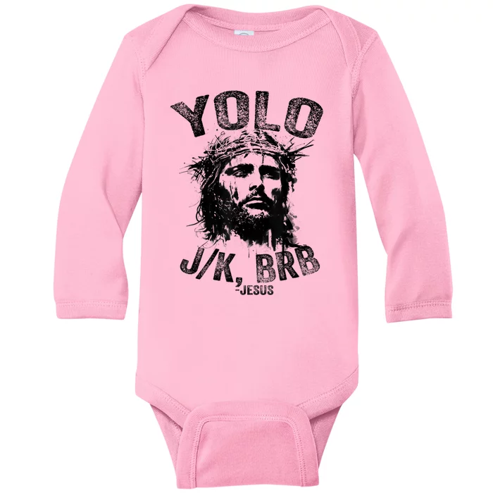 Yolo Jk Brb Jesus Funny Resurrection Christians Easter Day Baby Long Sleeve Bodysuit