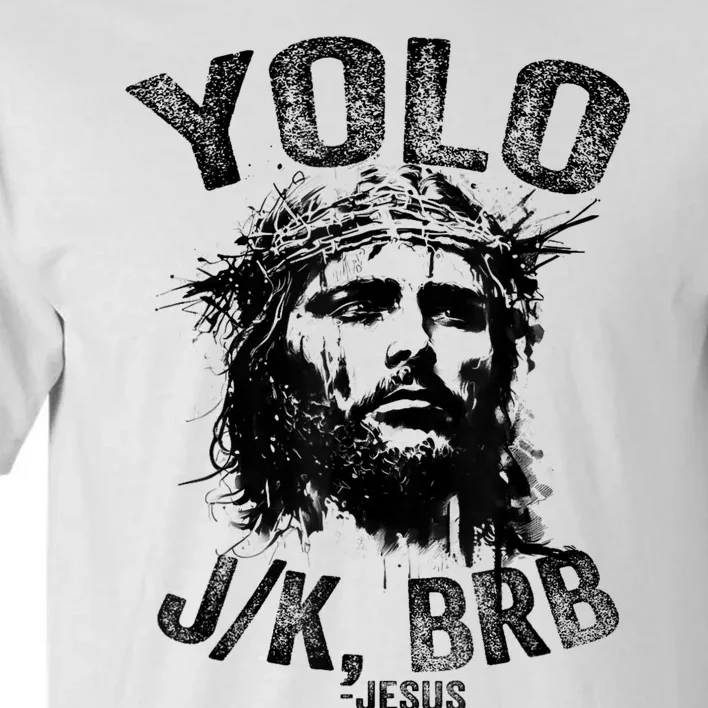 Yolo Jk Brb Jesus Funny Resurrection Christians Easter Day Tall T-Shirt