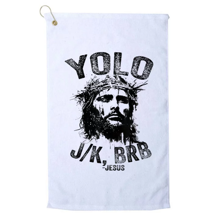 Yolo Jk Brb Jesus Funny Resurrection Christians Easter Day Platinum Collection Golf Towel