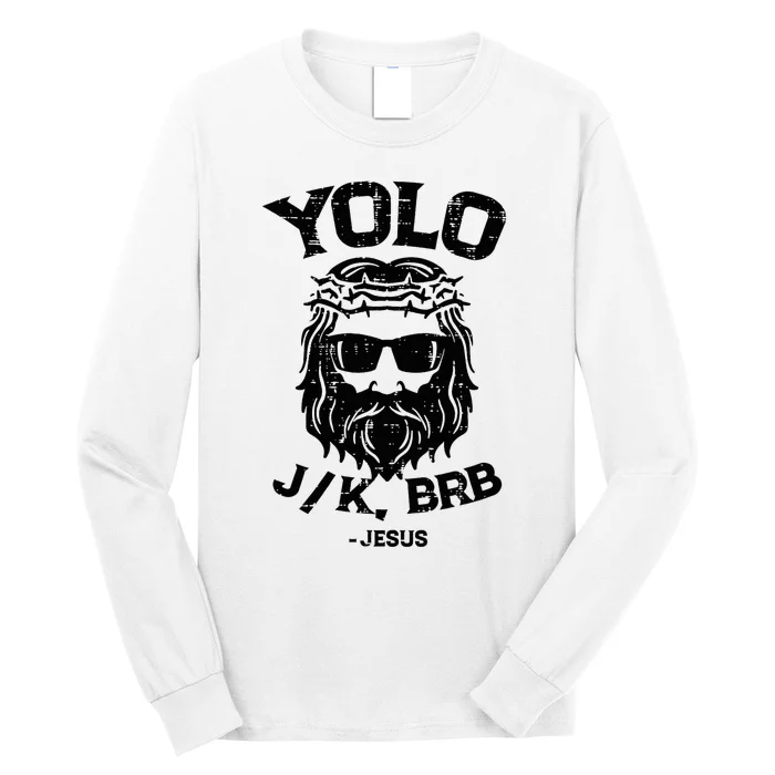 Yolo Jk Brb Jesus Funny Easter Day Ressurection Christians Long Sleeve Shirt