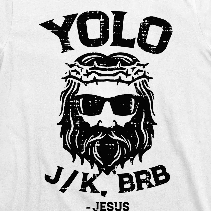 Yolo Jk Brb Jesus Funny Easter Day Ressurection Christians T-Shirt