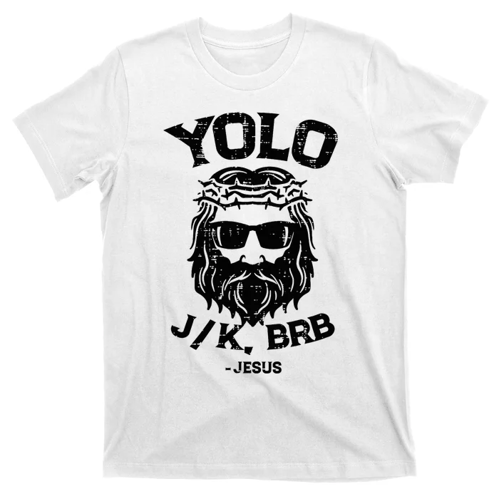 Yolo Jk Brb Jesus Funny Easter Day Ressurection Christians T-Shirt