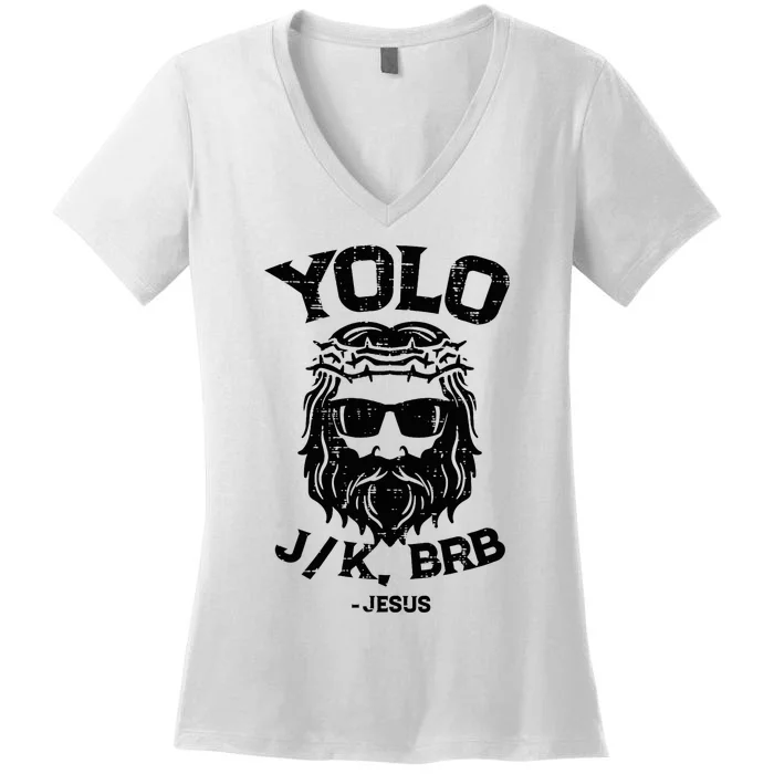 Yolo Jk Brb Jesus Funny Easter Day Ressurection Christians Women's V-Neck T-Shirt