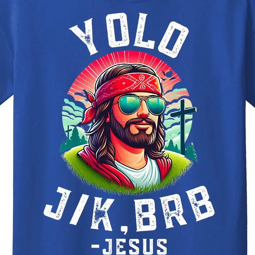 Yolo Jk Brb Jesus Funny Easter Resurrection Christians Kids T-Shirt