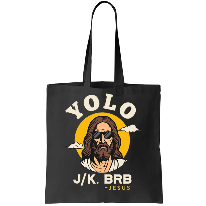 Yolo Jk Brb Jesus Funny Easter Christian Faith Tote Bag