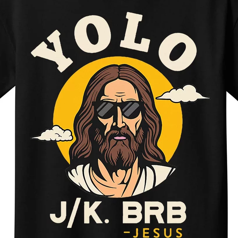 Yolo Jk Brb Jesus Funny Easter Christian Faith Kids T-Shirt