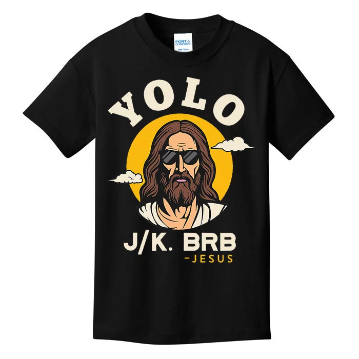 Yolo Jk Brb Jesus Funny Easter Christian Faith Kids T-Shirt