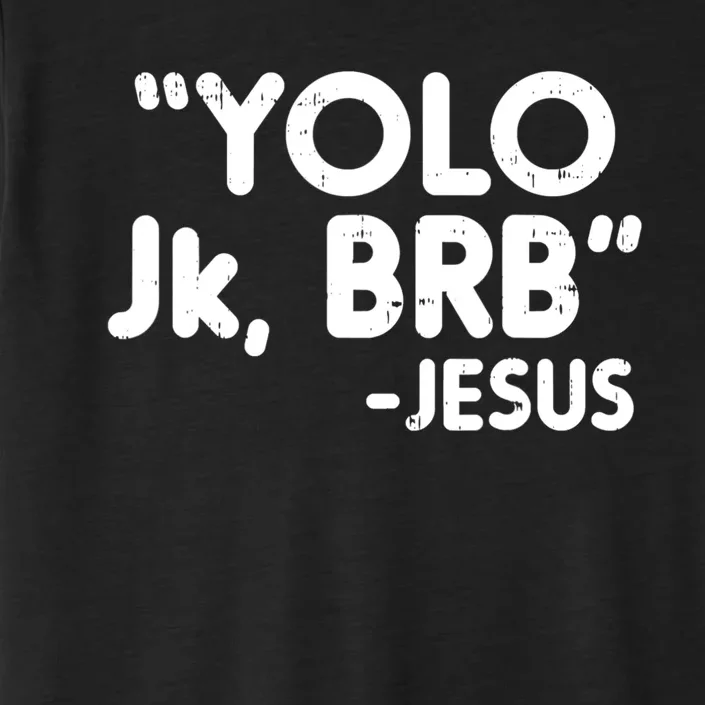 Yolo Jk Brb Jesus Funny Easter Christians Catholic Gift ChromaSoft Performance T-Shirt