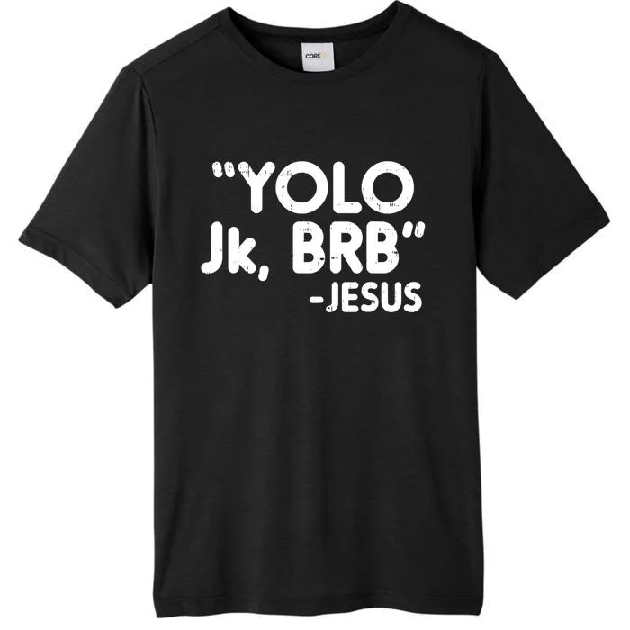 Yolo Jk Brb Jesus Funny Easter Christians Catholic Gift ChromaSoft Performance T-Shirt