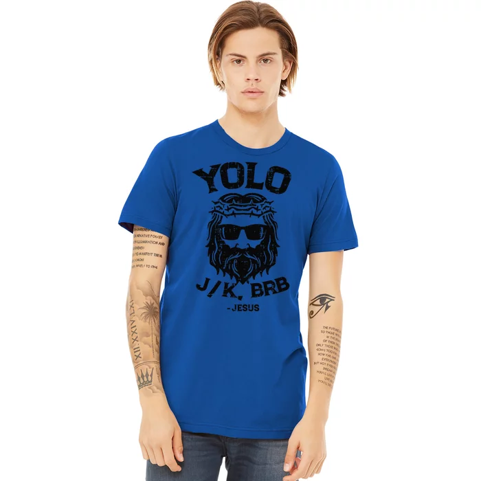 Yolo Jk Brb Jesus Funny Easter Day Ressurection Christians Premium T-Shirt