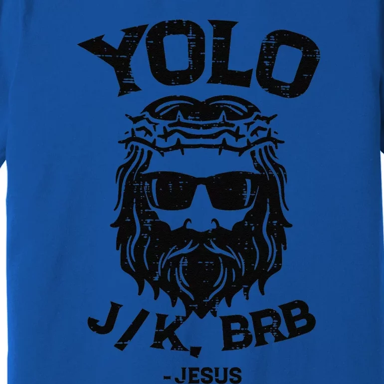 Yolo Jk Brb Jesus Funny Easter Day Ressurection Christians Premium T-Shirt