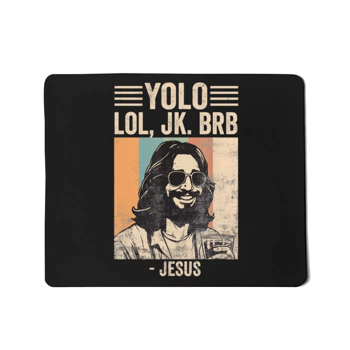 Yolo Jk Brb Christians Funny Religious Meme Cool Jesus With Sunglasses Mousepad