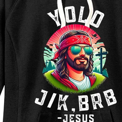 Yolo Jk Brb Jesus Funny Easter Resurrection Christians Women's Fleece Hoodie