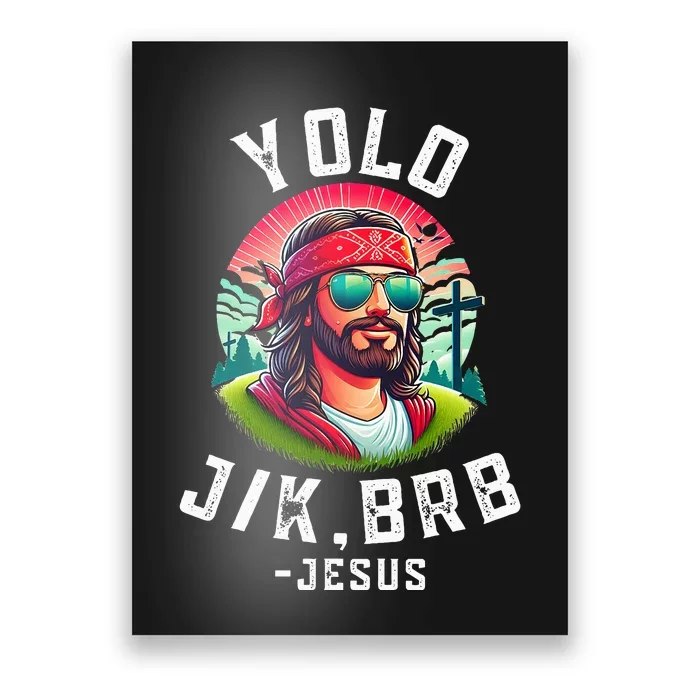 Yolo Jk Brb Jesus Funny Easter Resurrection Christians Poster