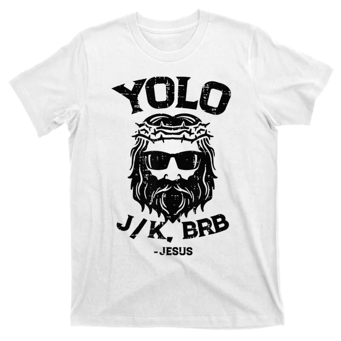 Yolo Jk Brb Jesus Funny Easter Day Ressurection Christians T-Shirt