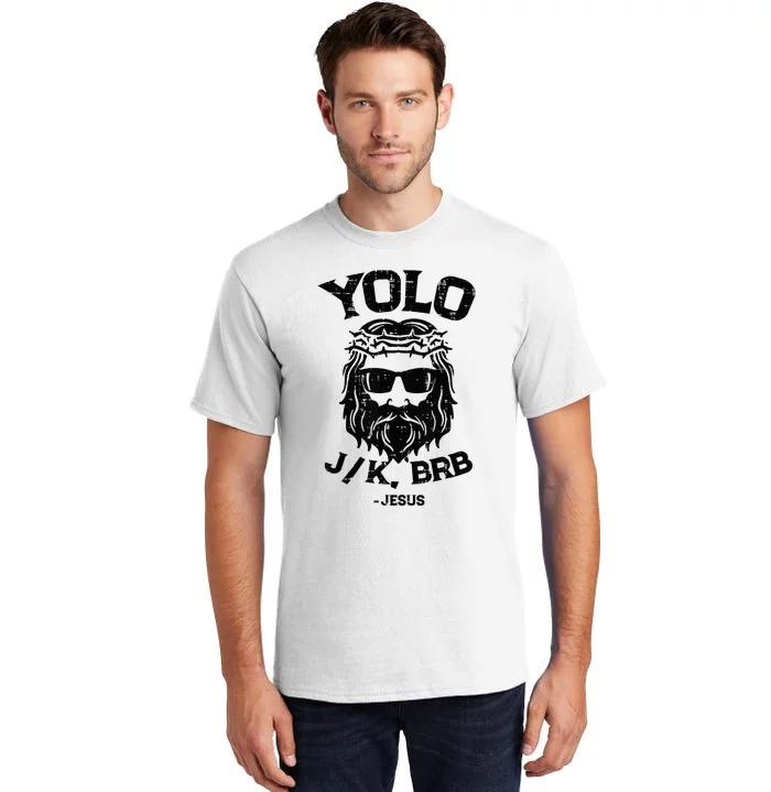 Yolo Jk Brb Jesus happy Easter Day Ressurection Tall T-Shirt