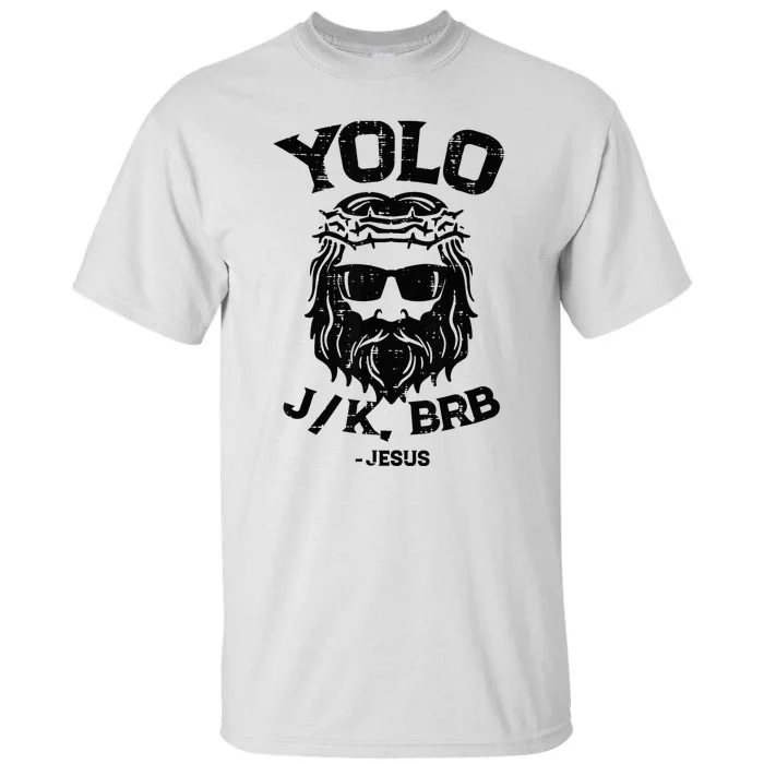 Yolo Jk Brb Jesus happy Easter Day Ressurection Tall T-Shirt