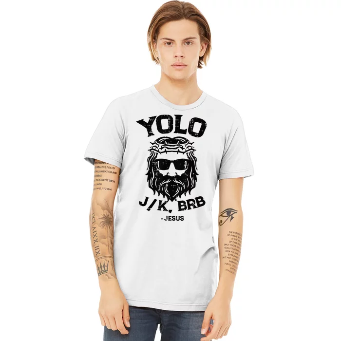 Yolo Jk Brb Jesus happy Easter Day Ressurection Premium T-Shirt