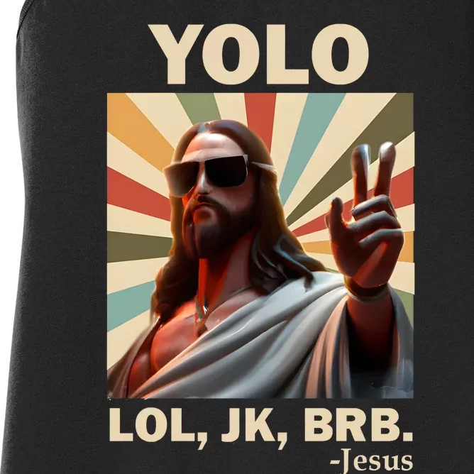 Yolo Jk Brb Jesus Christian Guess Whos Back Women's Racerback Tank