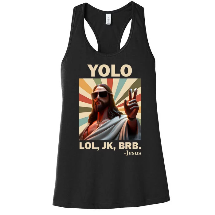 Yolo Jk Brb Jesus Christian Guess Whos Back Women's Racerback Tank