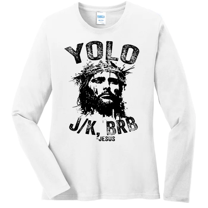 Yolo Jk Brb Jesus Funny Resurrection Christians Easter Day Ladies Long Sleeve Shirt