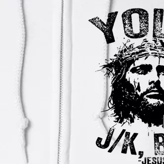 Yolo Jk Brb Jesus Funny Resurrection Christians Easter Day Full Zip Hoodie