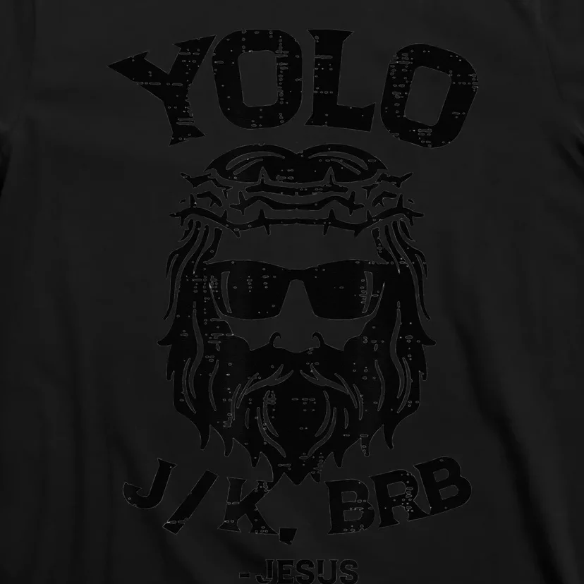 Yolo Jk Brb Jesus Christian Easter Resurrection Funny T-Shirt