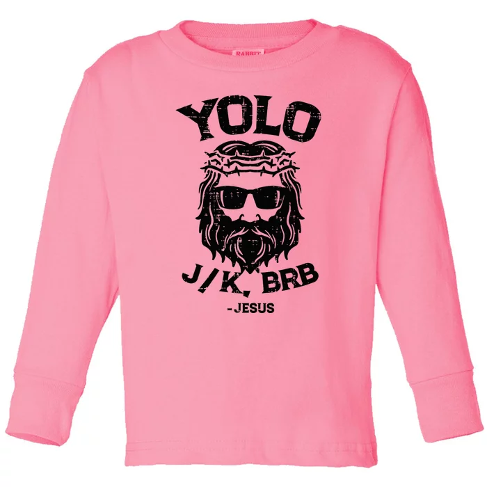 Yolo Jk Brb Jesus Funny Easter Day Toddler Long Sleeve Shirt