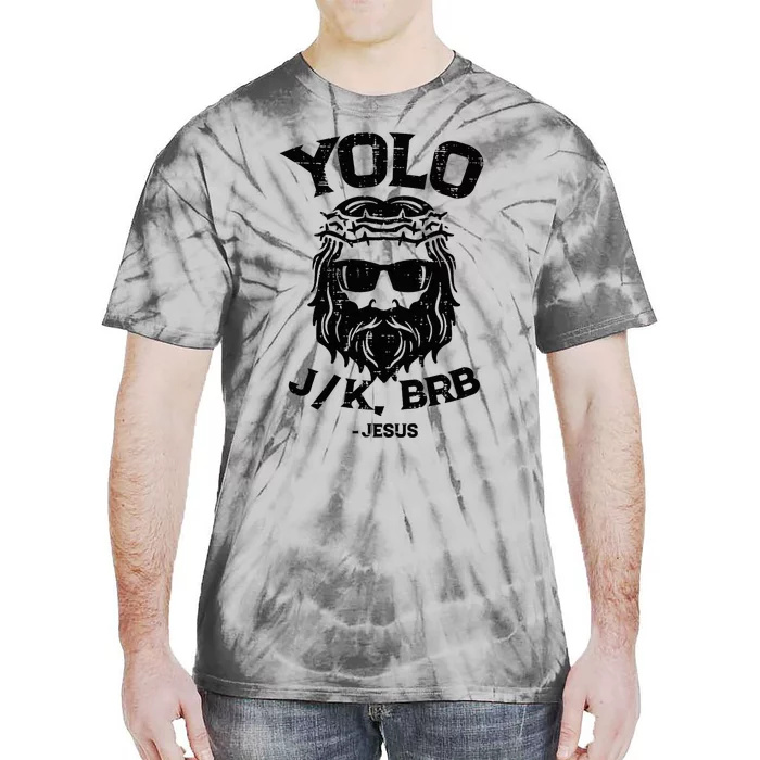 Yolo Jk Brb Jesus Funny Easter Day Tie-Dye T-Shirt