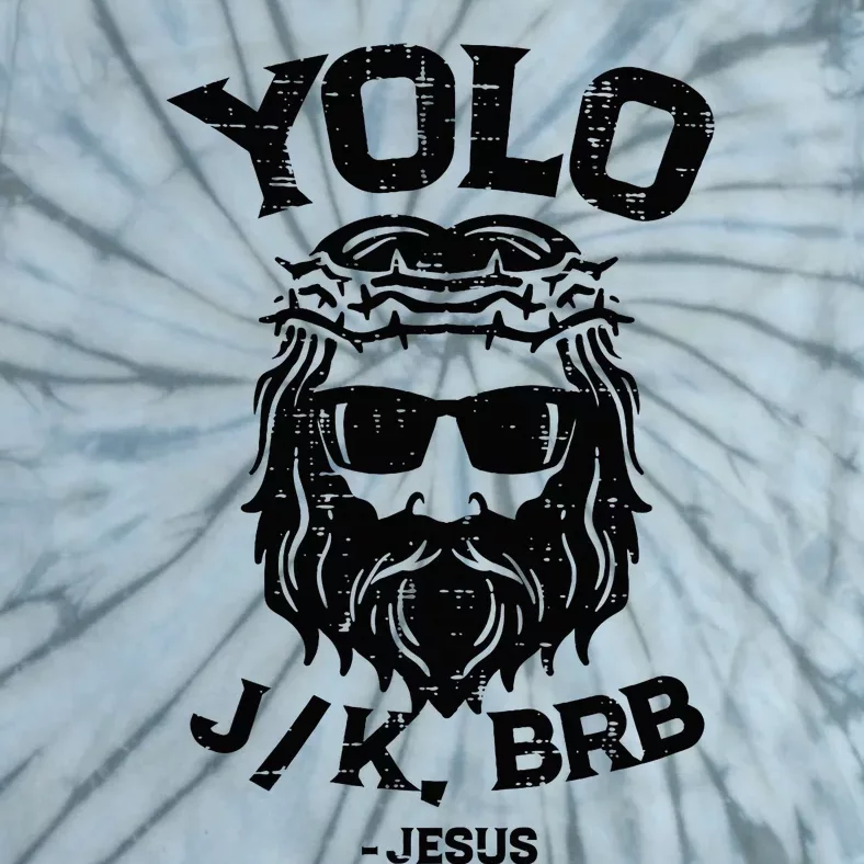 Yolo Jk Brb Jesus Funny Easter Day Tie-Dye T-Shirt