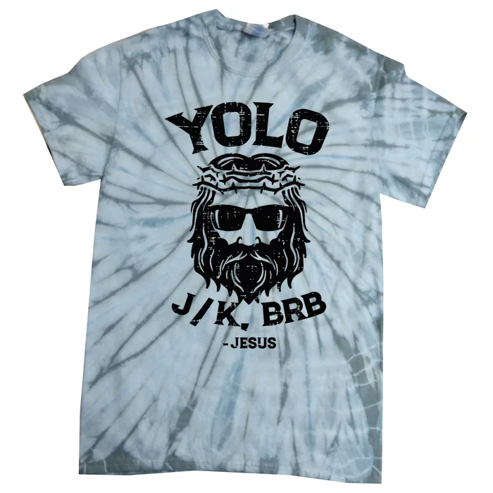 Yolo Jk Brb Jesus Funny Easter Day Tie-Dye T-Shirt