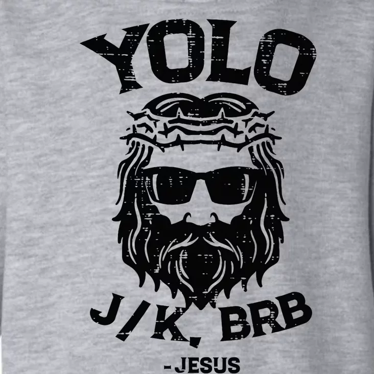 Yolo Jk Brb Jesus Funny Easter Day Toddler Hoodie