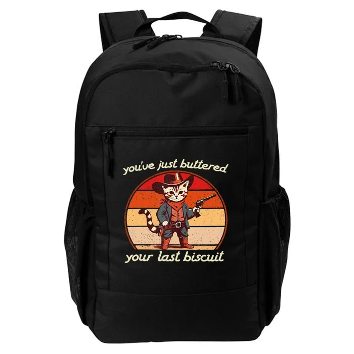 YouVe Just Buttered Your Last Biscuit Western Cat Cowboy Daily Commute Backpack