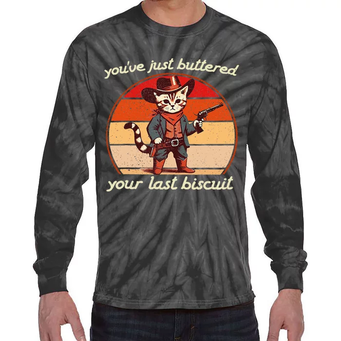 YouVe Just Buttered Your Last Biscuit Western Cat Cowboy Tie-Dye Long Sleeve Shirt