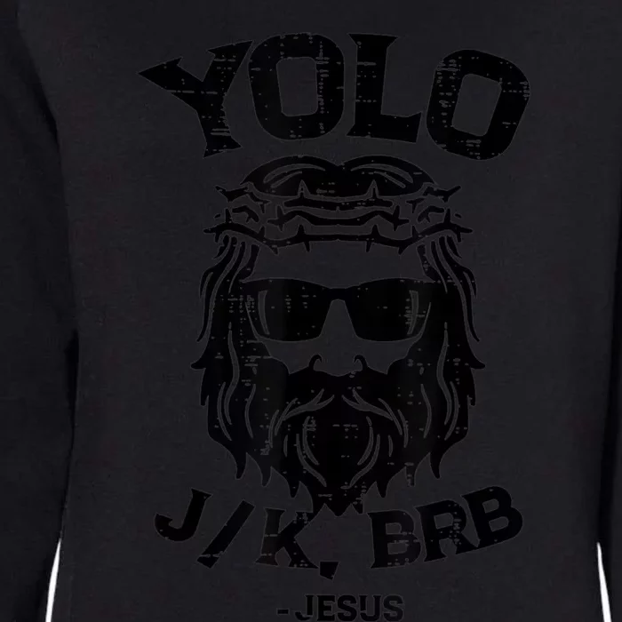 Yolo Jk Brb Jesus Funny Easter Day Ressurection Christians Womens California Wash Sweatshirt