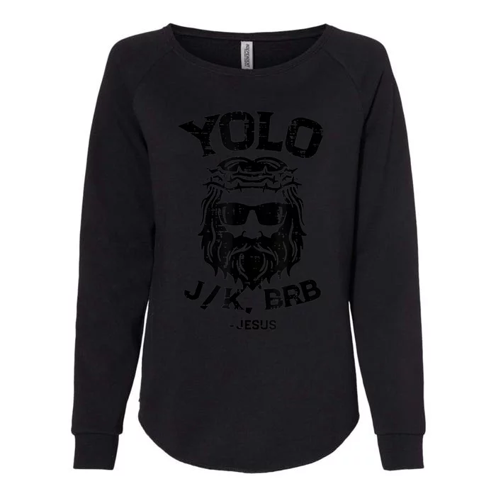 Yolo Jk Brb Jesus Funny Easter Day Ressurection Christians Womens California Wash Sweatshirt