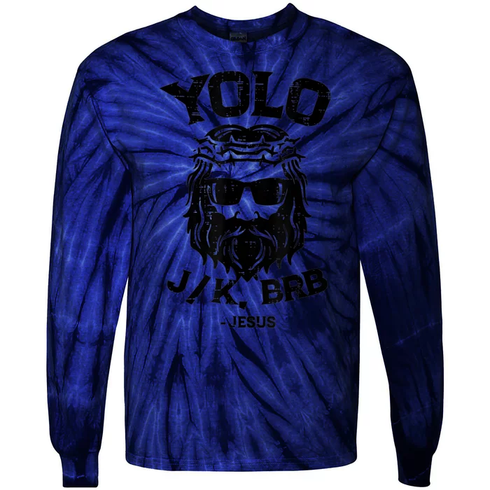 Yolo Jk Brb Jesus Funny Easter Day Ressurection Christians Tie-Dye Long Sleeve Shirt