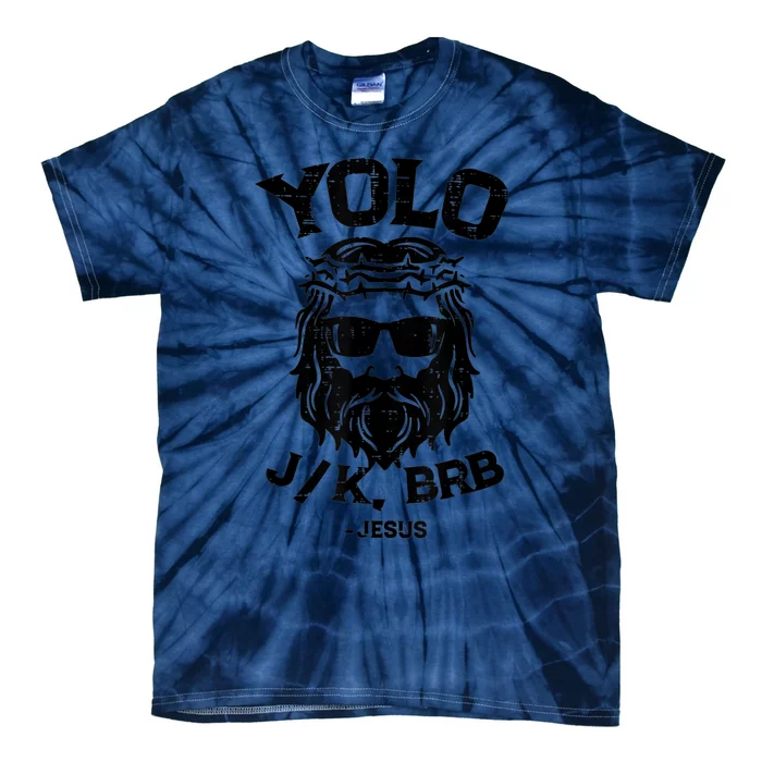 Yolo Jk Brb Jesus Funny Easter Day Ressurection Christians Tie-Dye T-Shirt