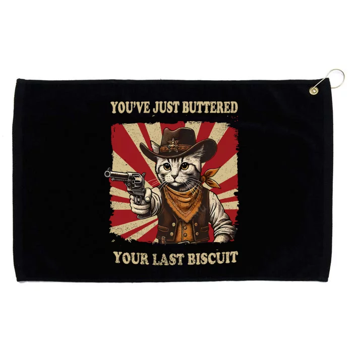 YouVe Just Buttered Your Last Biscuit Western Cat Cowboy Grommeted Golf Towel