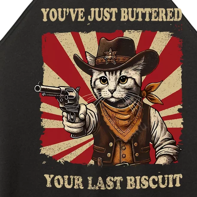 YouVe Just Buttered Your Last Biscuit Western Cat Cowboy Women’s Perfect Tri Rocker Tank