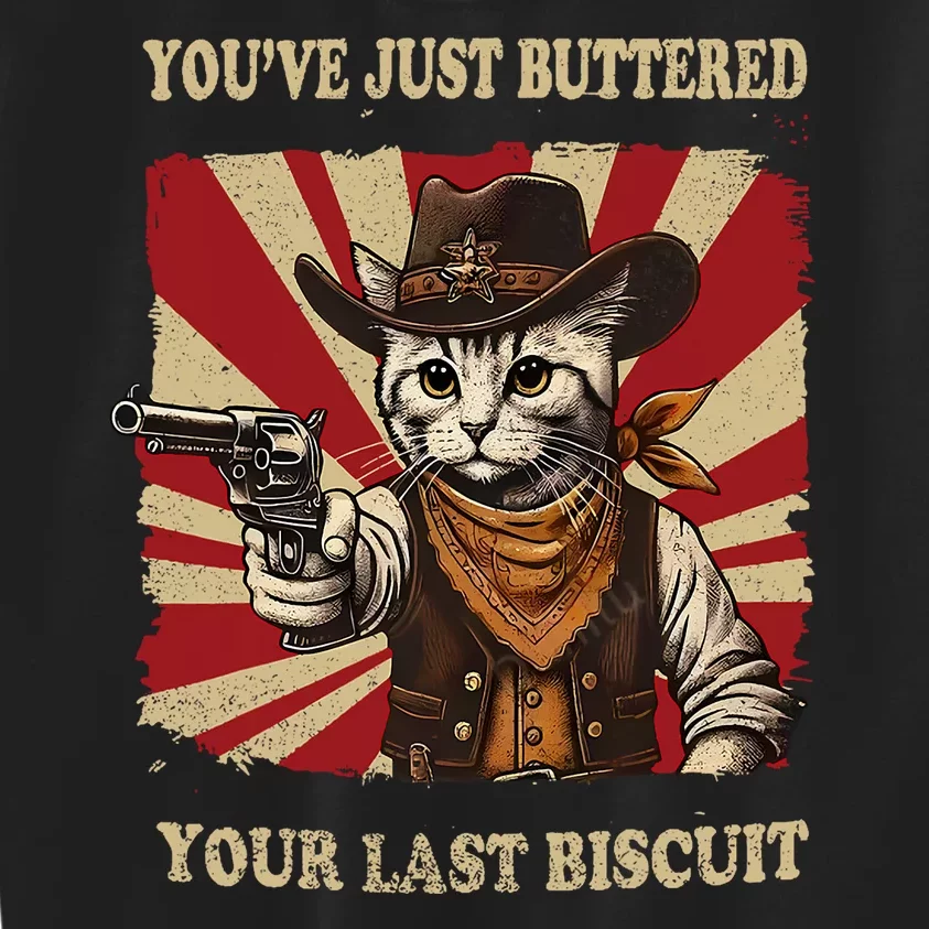 YouVe Just Buttered Your Last Biscuit Western Cat Cowboy Kids Sweatshirt